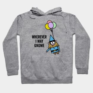 Wherever I May Gnome Hoodie